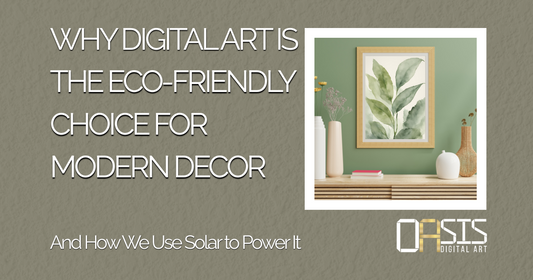 Why Digital Art is the Eco-Friendly Choice for Modern Decor (And How We Use Solar to Power It)